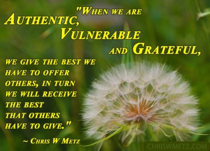 Authenticity Vulnerability Grateful Quote 8 Chris W Metz