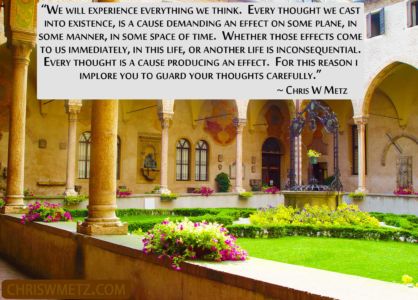 Cause And Effect Quote 1 Guard Your Thoughts Carefully Chris W Metz